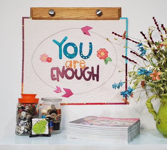 FREE Mini Quilt Wall Hanging Pattern You are Enough PDF